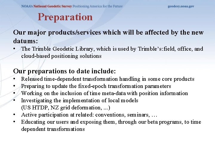 Preparation Our major products/services which will be affected by the new datums: • The