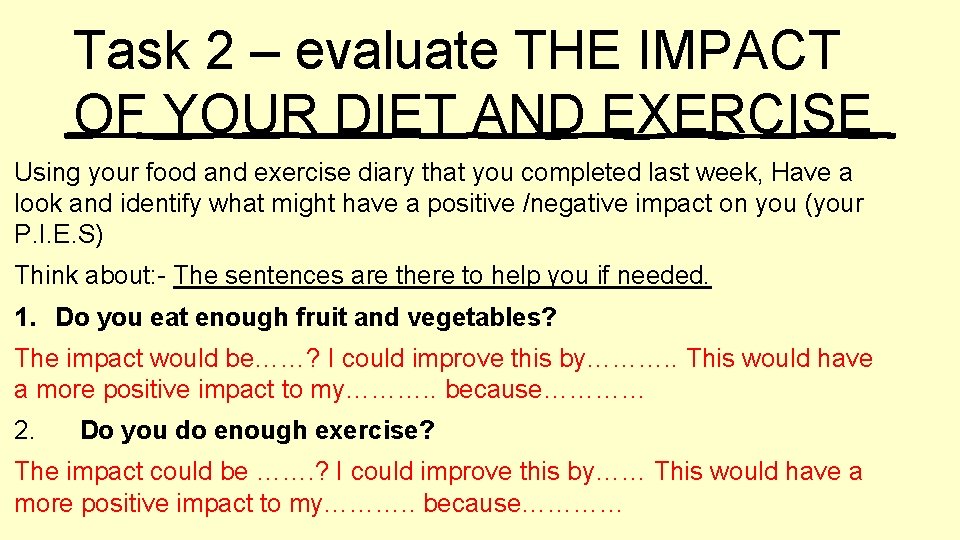 Task 2 – evaluate THE IMPACT OF YOUR DIET AND EXERCISE Using your food