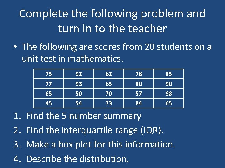 Complete the following problem and turn in to the teacher • The following are