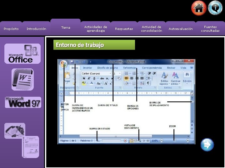 Propósito Introducción Tema Actividades de aprendizaje Entorno de trabajo Respuestas Actividad de consolidación Autoevaluación