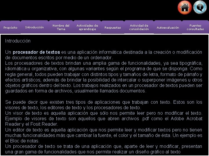 Propósito Introducción Nombre del Tema Actividades de aprendizaje Respuestas Actividad de consolidación Autoevaluación Fuentes