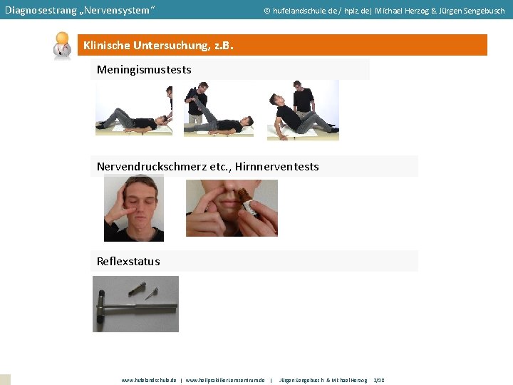 Diagnosestrang „Nervensystem“ hufelandschule. de / hplz. de| Michael Herzog & Jürgen Sengebusch Klinische Untersuchung,