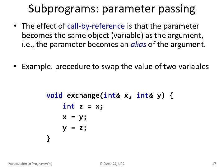 Subprograms: parameter passing • The effect of call-by-reference is that the parameter becomes the