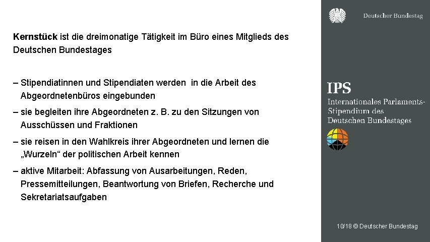 Kernstück ist die dreimonatige Tätigkeit im Büro eines Mitglieds des Deutschen Bundestages – Stipendiatinnen