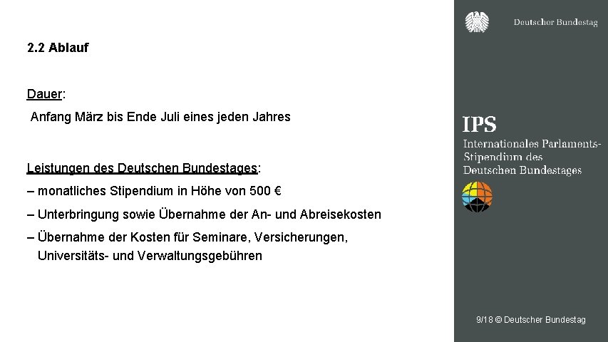 2. 2 Ablauf Dauer: Anfang März bis Ende Juli eines jeden Jahres Leistungen des