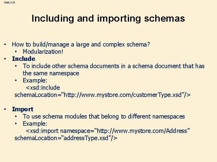 Slide 3. 23 Including and importing schemas • How to build/manage a large and Slide 3. 23 Including and importing schemas • How to build/manage a large and