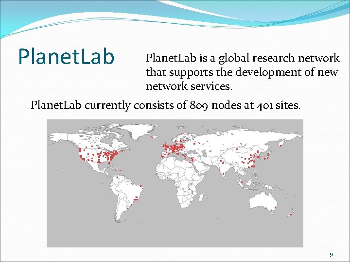 Planet. Lab is a global research network that supports the development of new network