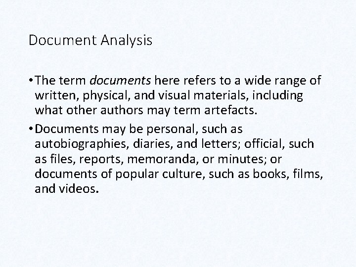 Document Analysis • The term documents here refers to a wide range of written,