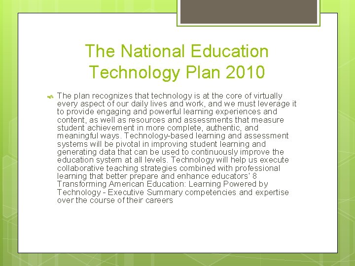 The National Education Technology Plan 2010 The plan recognizes that technology is at the