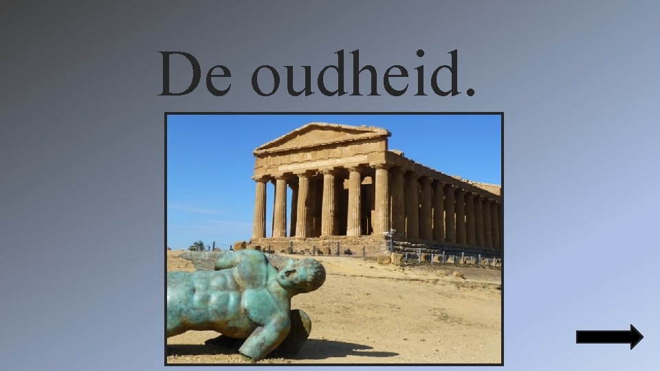 De oudheid. 