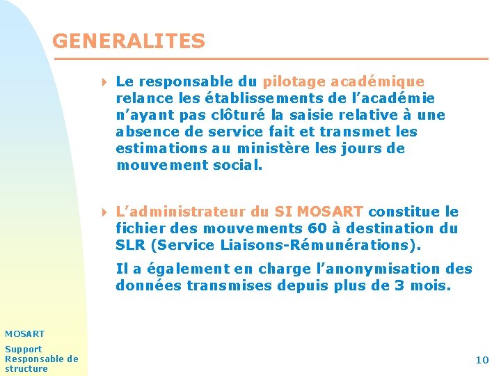 GENERALITES 4 Le responsable du pilotage académique relance les établissements de l’académie n’ayant pas