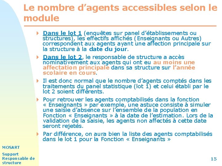 Le nombre d’agents accessibles selon le module 4 Dans le lot 1 (enquêtes sur