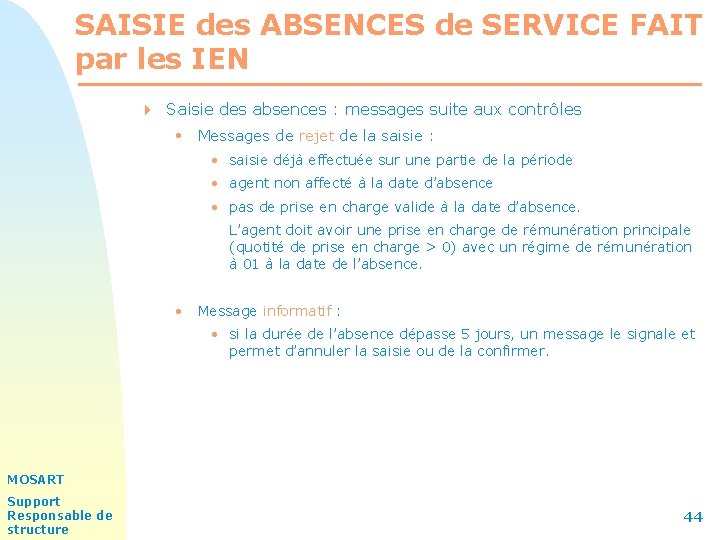 SAISIE des ABSENCES de SERVICE FAIT par les IEN 4 Saisie des absences :