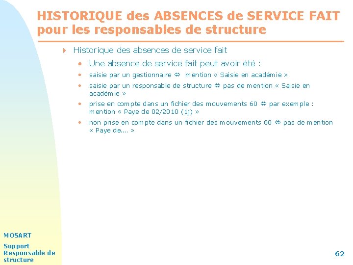 HISTORIQUE des ABSENCES de SERVICE FAIT pour les responsables de structure 4 Historique des