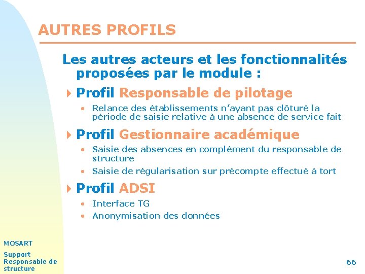 AUTRES PROFILS Les autres acteurs et les fonctionnalités proposées par le module : 4