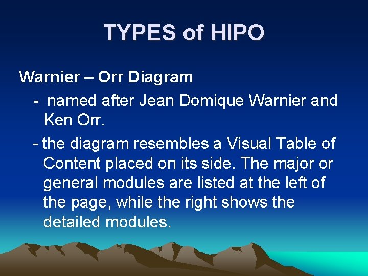 TYPES of HIPO Warnier – Orr Diagram - named after Jean Domique Warnier and