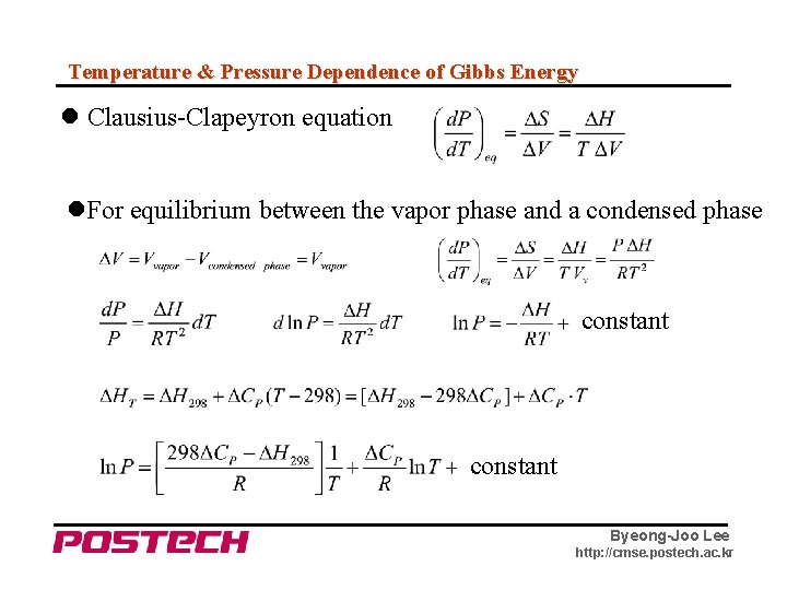 Temperature & Pressure Dependence of Gibbs Energy Clausius-Clapeyron equation For equilibrium between the vapor