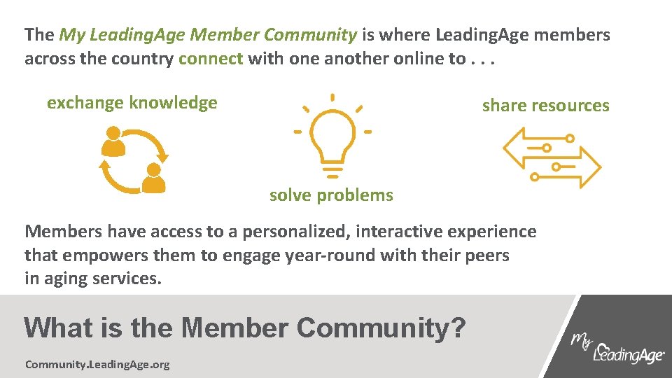 The My Leading. Age Member Community is where Leading. Age members across the country