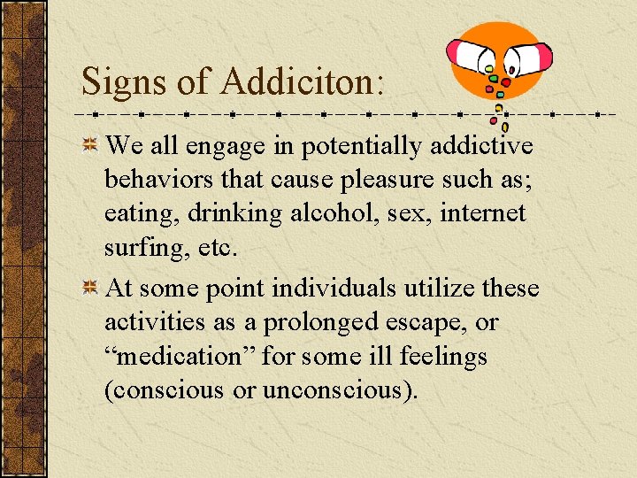 Signs of Addiciton: We all engage in potentially addictive behaviors that cause pleasure such