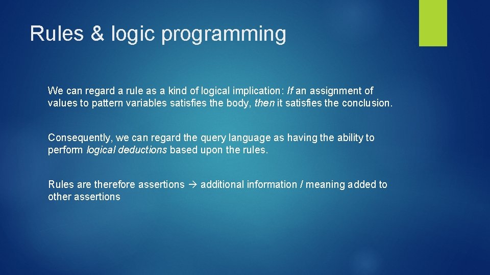 Rules & logic programming We can regard a rule as a kind of logical Rules & logic programming We can regard a rule as a kind of logical