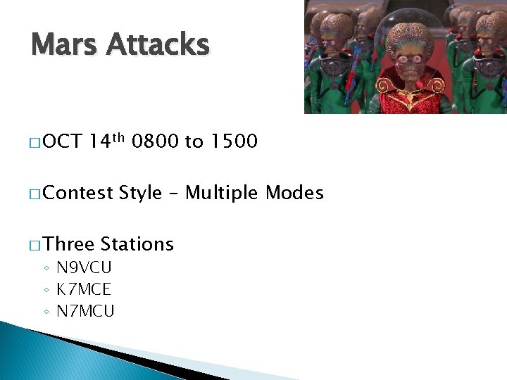 Mars Attacks � OCT 14 th 0800 to 1500 � Contest � Three Style