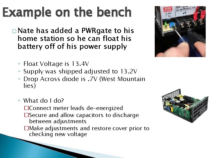 Example on the bench � Nate has added a PWRgate to his home station