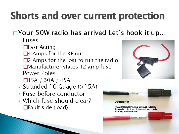 Shorts and over current protection � Your 50 W radio has arrived Let’s hook