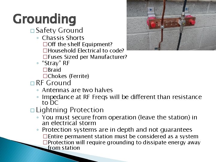 Grounding � Safety Ground ◦ Chassis Shorts �Off the shelf Equipment? �Household Electrical to