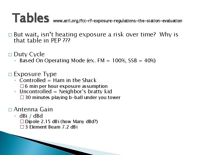 Tables � www. arrl. org/fcc-rf-exposure-regulations-the-station-evaluation But wait, isn’t heating exposure a risk over time?