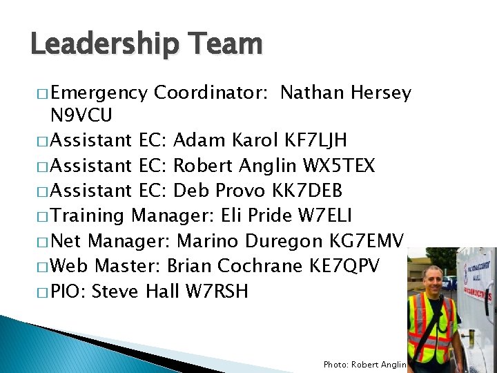 Leadership Team � Emergency Coordinator: Nathan Hersey N 9 VCU � Assistant EC: Adam
