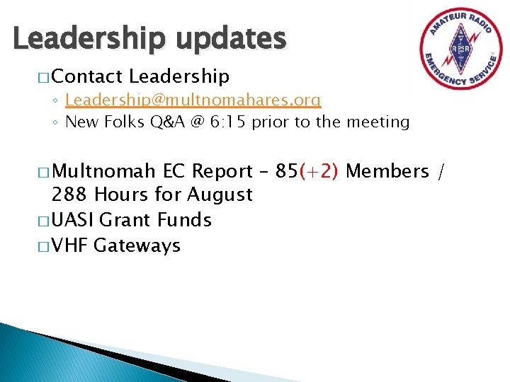 Leadership updates � Contact Leadership ◦ Leadership@multnomahares. org ◦ New Folks Q&A @ 6:
