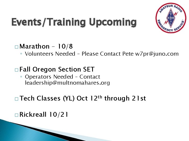 Events/Training Upcoming � Marathon – 10/8 ◦ Volunteers Needed – Please Contact Pete w