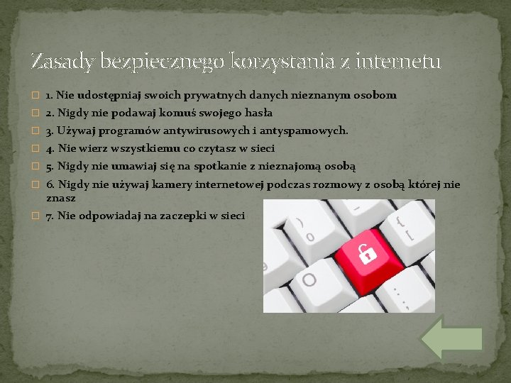 Zasady bezpiecznego korzystania z internetu � 1. Nie udostępniaj swoich prywatnych danych nieznanym osobom