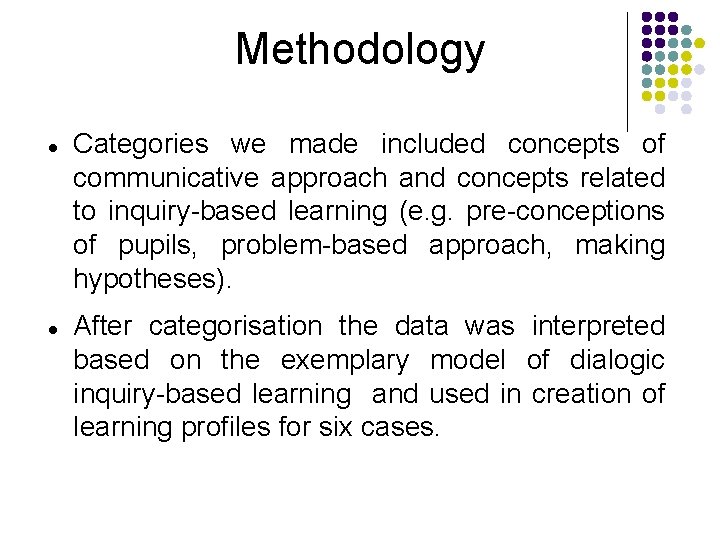 Methodology Categories we made included concepts of communicative approach and concepts related to inquiry-based