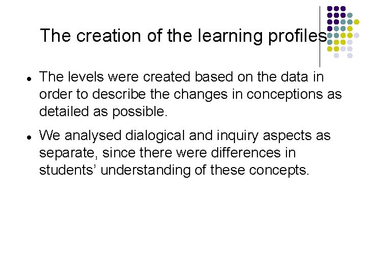 The creation of the learning profiles The levels were created based on the data