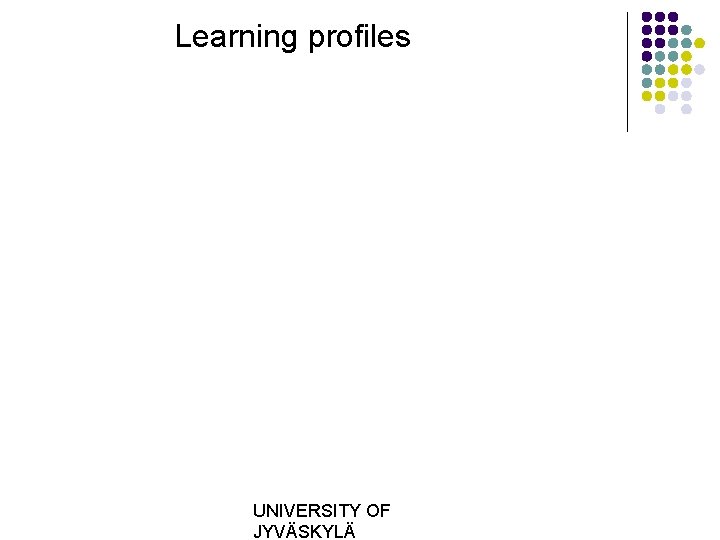 Learning profiles UNIVERSITY OF JYVÄSKYLÄ 