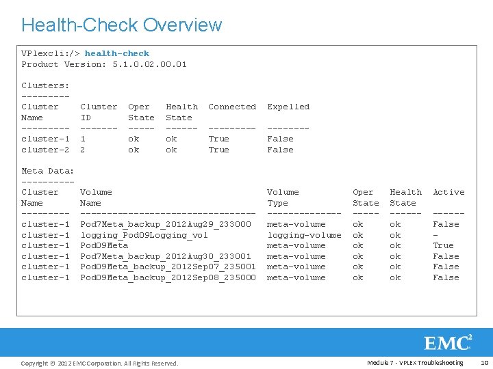 Health-Check Overview VPlexcli: /> health-check Product Version: 5. 1. 0. 02. 00. 01 Clusters:
