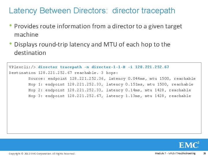Latency Between Directors: director tracepath • Provides route information from a director to a