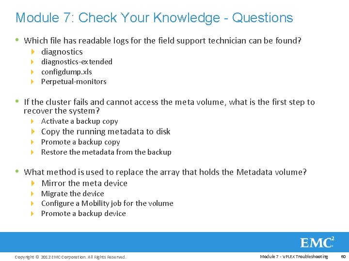 Module 7: Check Your Knowledge - Questions • Which file has readable logs for