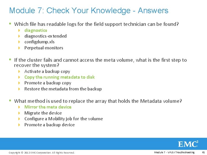 Module 7: Check Your Knowledge - Answers • Which file has readable logs for