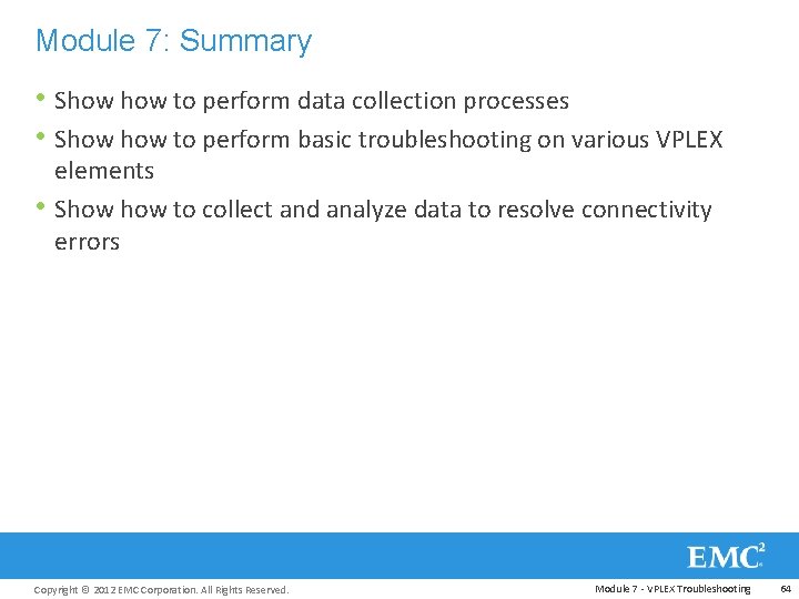 Module 7: Summary • Show to perform data collection processes • Show to perform