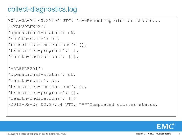 collect-diagnostics. log 2012 -02 -23 03: 27: 54 UTC: ****Executing cluster status. . .