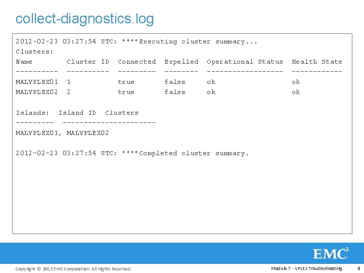 collect-diagnostics. log 2012 -02 -23 03: 27: 54 UTC: ****Executing cluster summary. . .