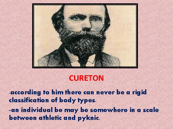 CURETON -according to him there can never be a rigid classification of body types.