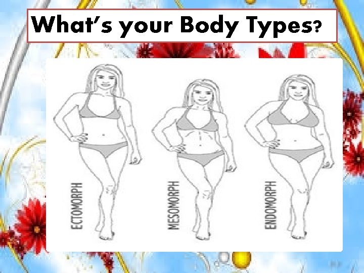 What’s your Body Types? 