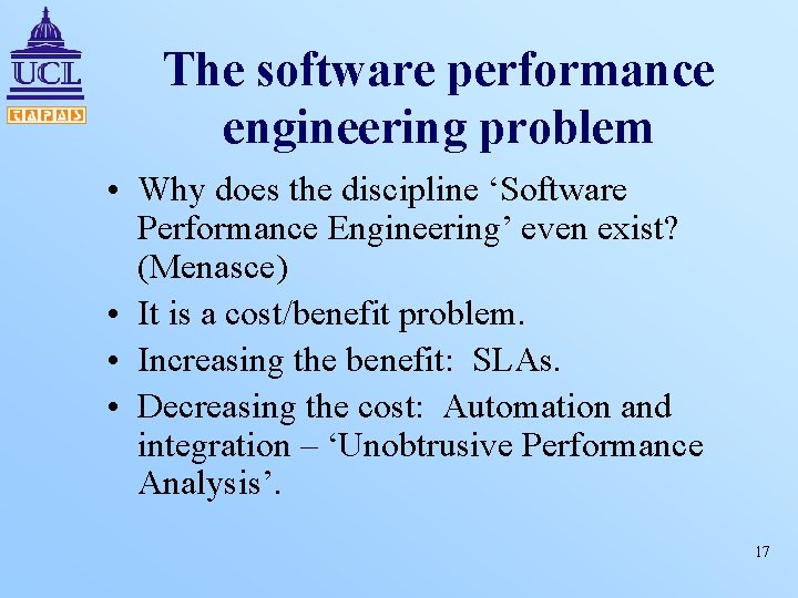 The software performance engineering problem • Why does the discipline ‘Software Performance Engineering’ even