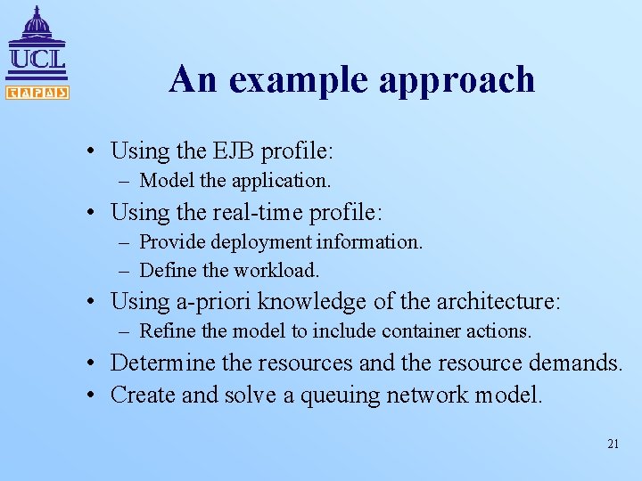 An example approach • Using the EJB profile: – Model the application. • Using