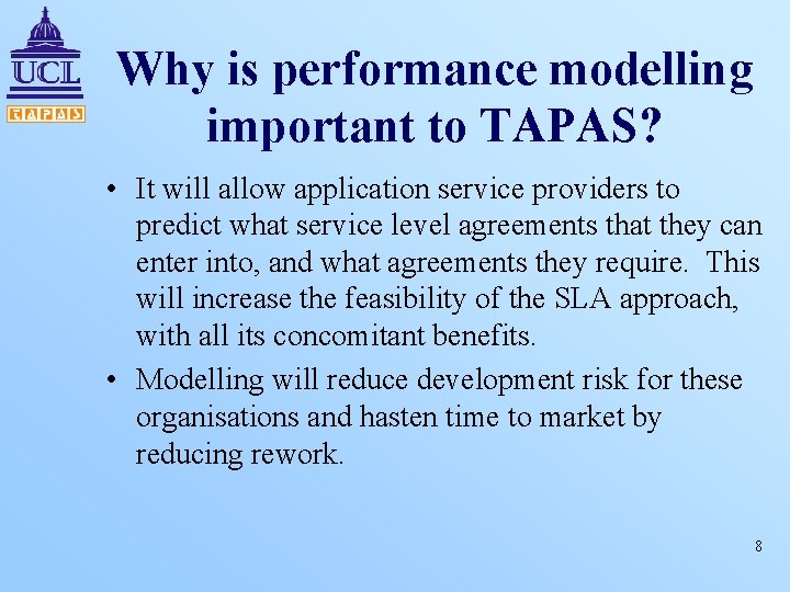 Why is performance modelling important to TAPAS? • It will allow application service providers