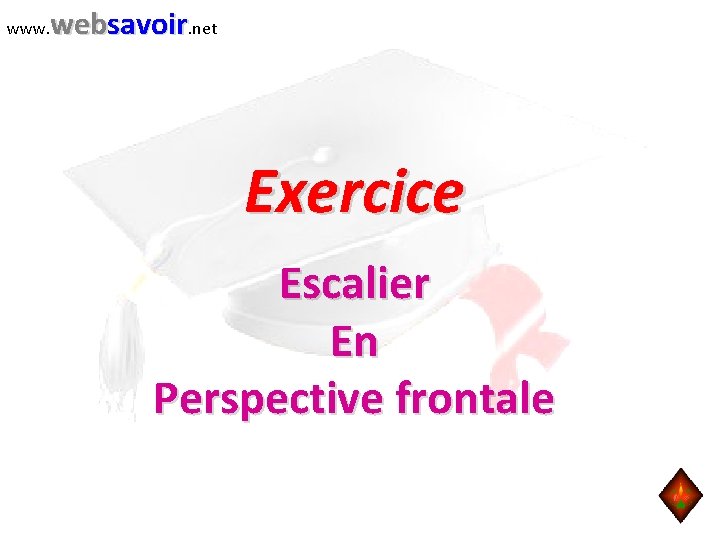 www. websavoir. net Exercice Escalier En Perspective frontale 