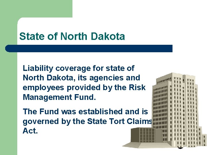 State of North Dakota Liability coverage for state of North Dakota, its agencies and